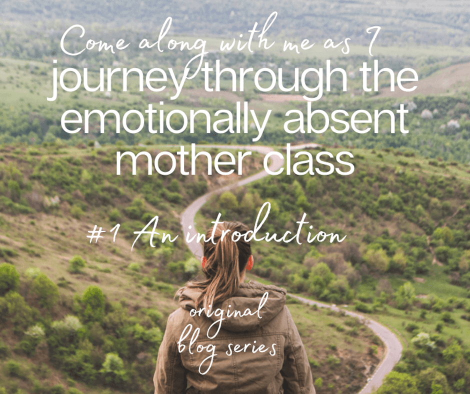 journey through the emotionally absent mother class