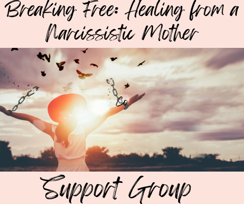 3rd Monday Breaking Free: Healing from a Narcissistic Mother Support Group, Support Group