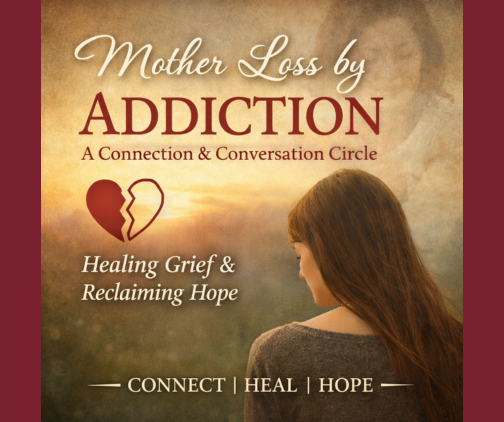 Connection & Conversation Circles for Women who Experienced Mother Loss by Addiction